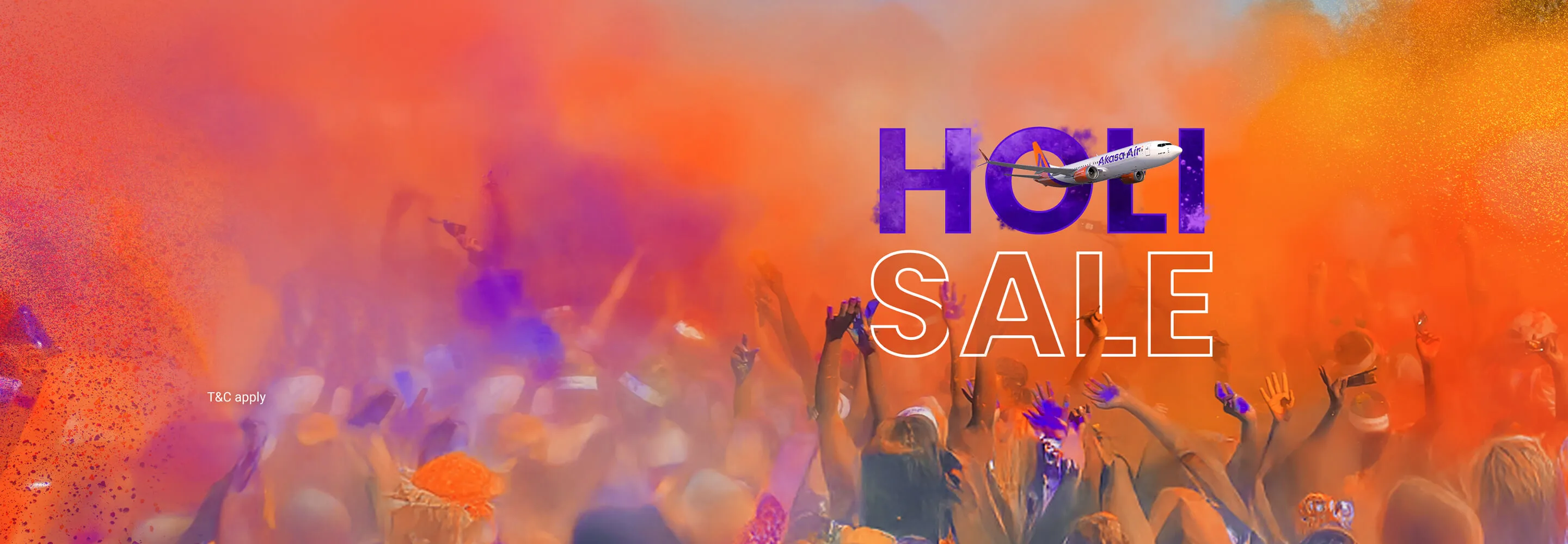 Akasa Air presents the Holi Sale. Enjoy fares starting at ₹1,499 on domestic flights and get up to 15% off with code: HOLI15 on international flights.