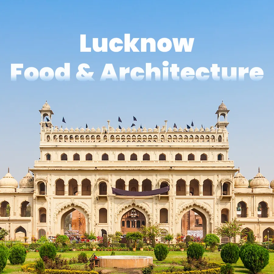 Lucknow Food and Architecture